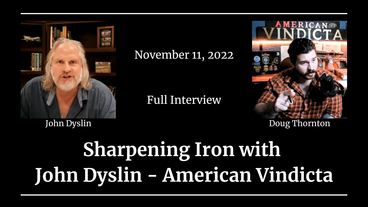 Sharpening Iron with John Dyslin | John Dyslin on American Vindicta (11/11/22) (Full Interview)