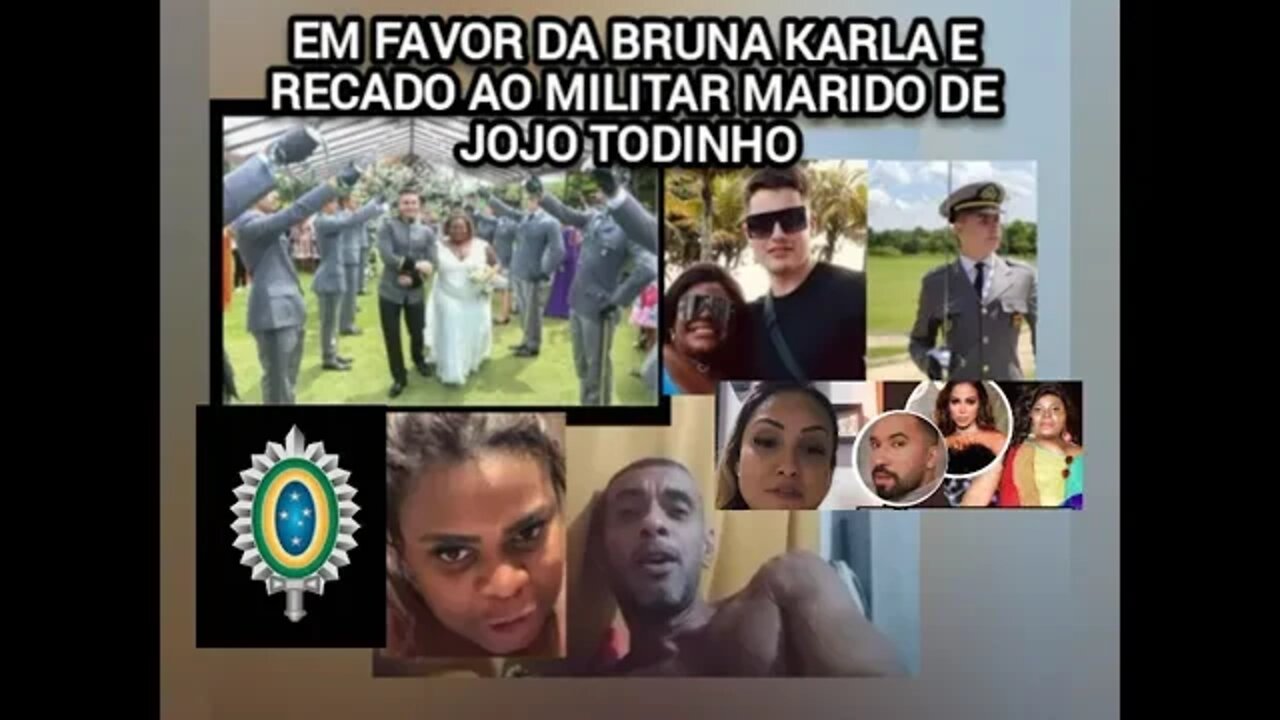 🤨Caso Bruna Karla e Alerta ao Marido👨✈️Militar🇧🇷de Jojo Todinho A ESQUERDISTA👈 #brunakarlacantora