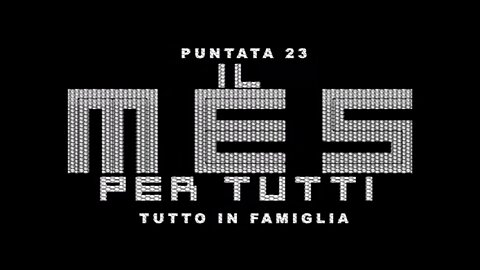 puntata 23 TUTTO IN FAMIGLIA [Il MES PER TUTTI]