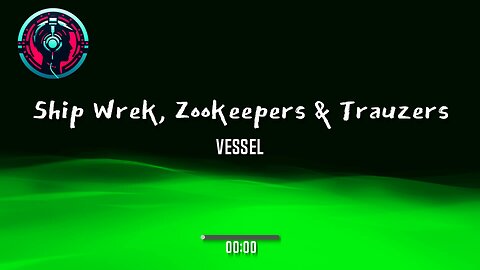 Ship Wrek, Zookeepers & Trauzers - Vessel