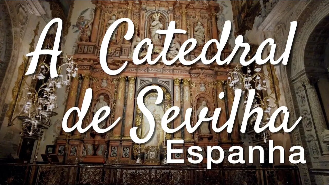 A Majestosa Catedral de Sevilha na Espanha | GoEuropa