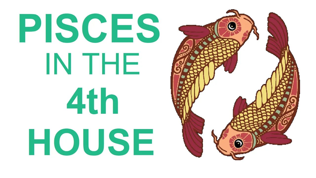 Pisces In The 4th House In Astrology