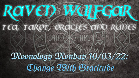 #MoonologyMonday 10/03/22: Change With Gratitude