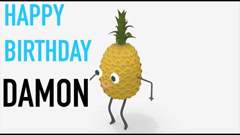 Happy Birthday DAMON! - PINEAPPLE Birthday Song