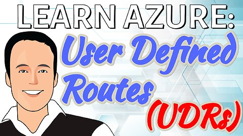 Learn how to use User Defined Routes (UDRs) aka Routing Tables in Azure