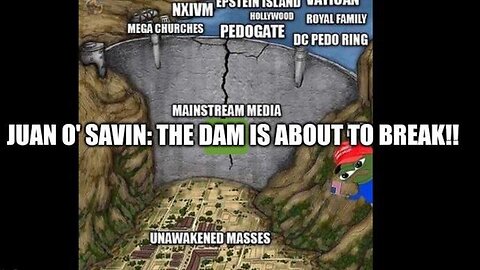 JUAN O' SAVIN: THE DAM IS ABOUT TO BREAK!! - TRUMP NEWS