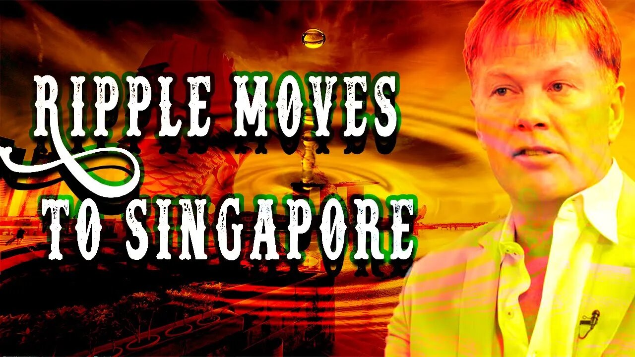 6 Month Countdown - Ripple Will MOVE TO SINGAPORE - ELIRE INTEGRATION