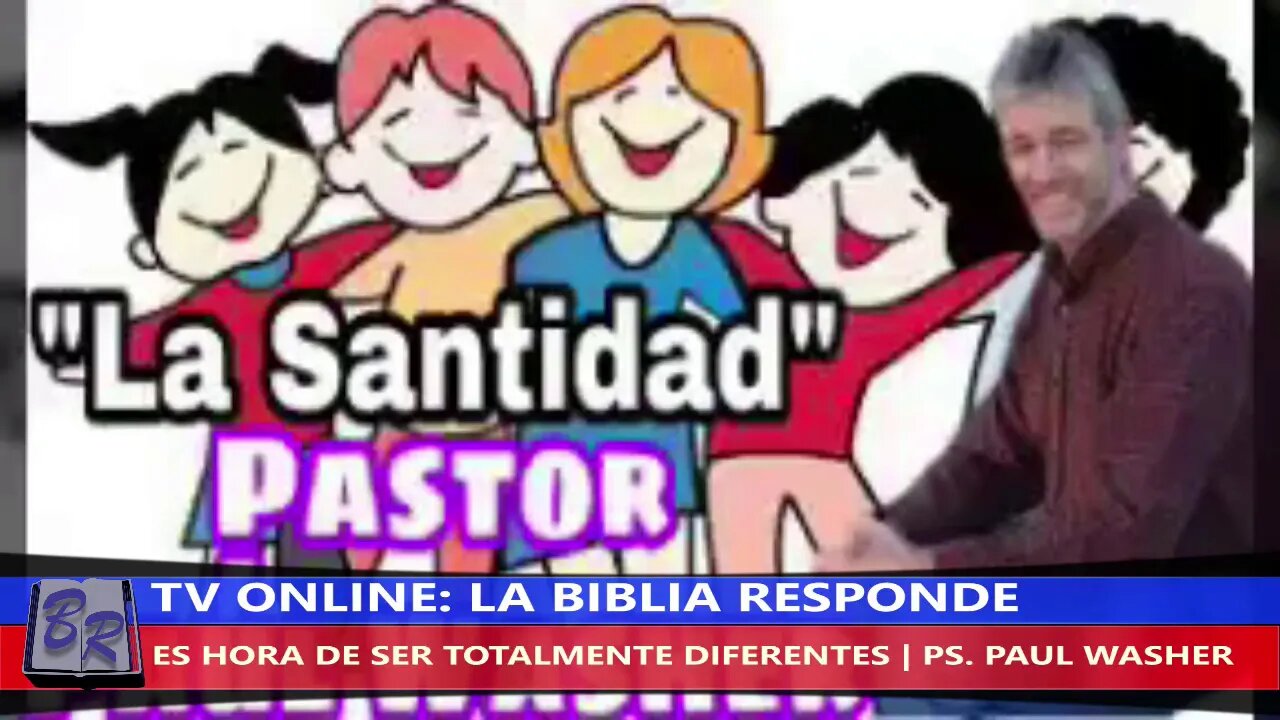 ES HORA DE SER TOTALMENTE DIFERENTES - PS. PAUL WASHER | TV LA BIBLIA RESPONDE