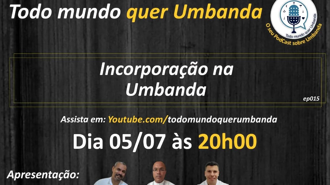 EP015 - Incorporação na Umbanda