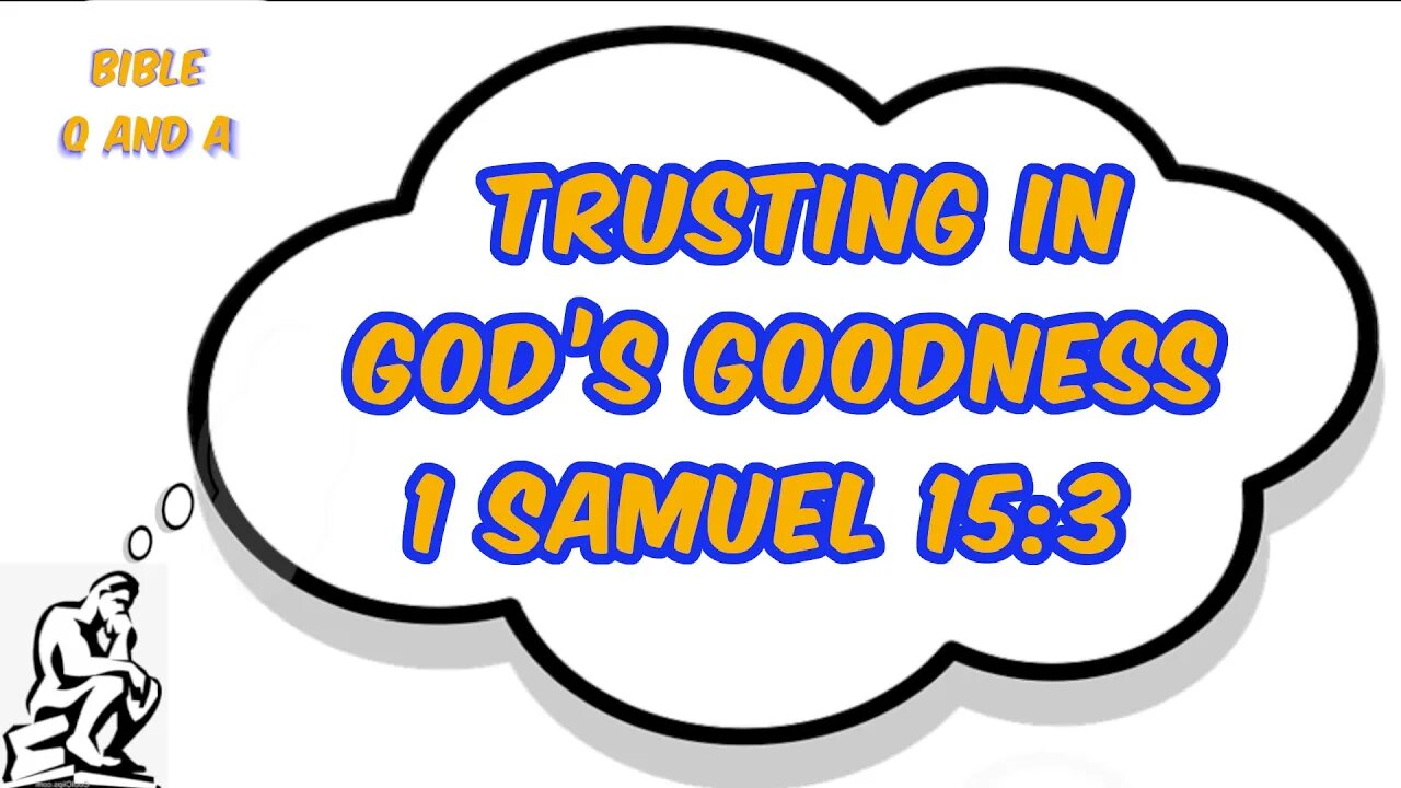 Difficult Passages – Trusting in God’s Goodness1 Samuel 15:3