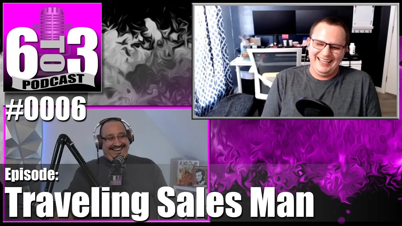 6 to 3 Podcast - #0006 - Traveling Sales Man