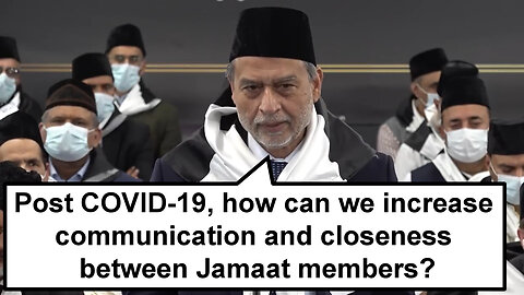 Post COVID-19, how can we increase communication and closeness between Jamaat members