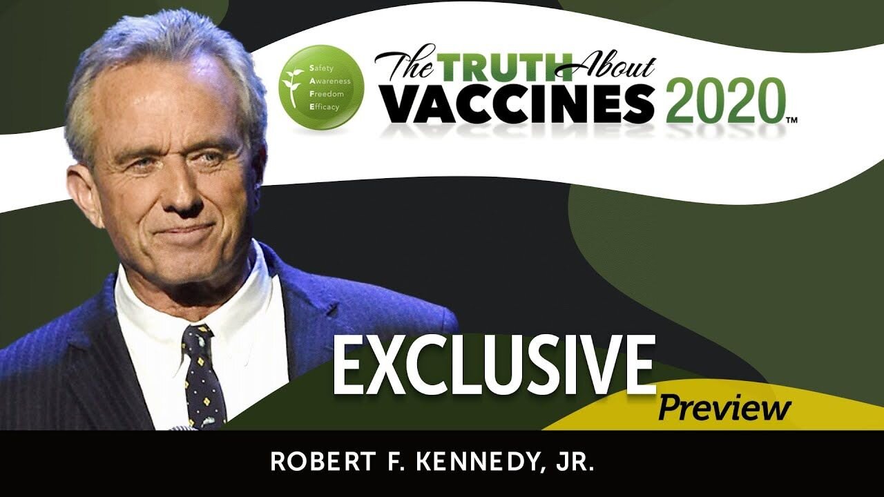 Robert F. Kennedy Jr. | Exclusive Preview of The Truth About Vaccines 2020