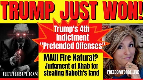 TRUMP WON! 4TH INDICTMENT! MAUI FIRES NATURAL?