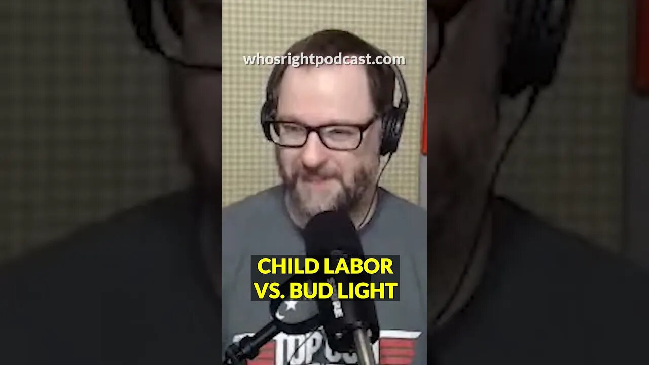 CHILD LABOR VS BUD LIGHT