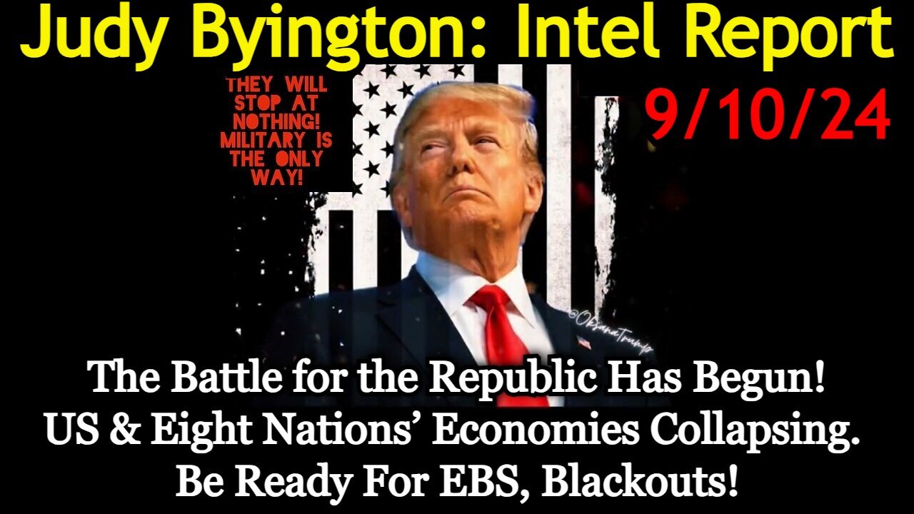 Judy Byington Special Intel 9/10/24 - The Battle for the Republic Has Begun!