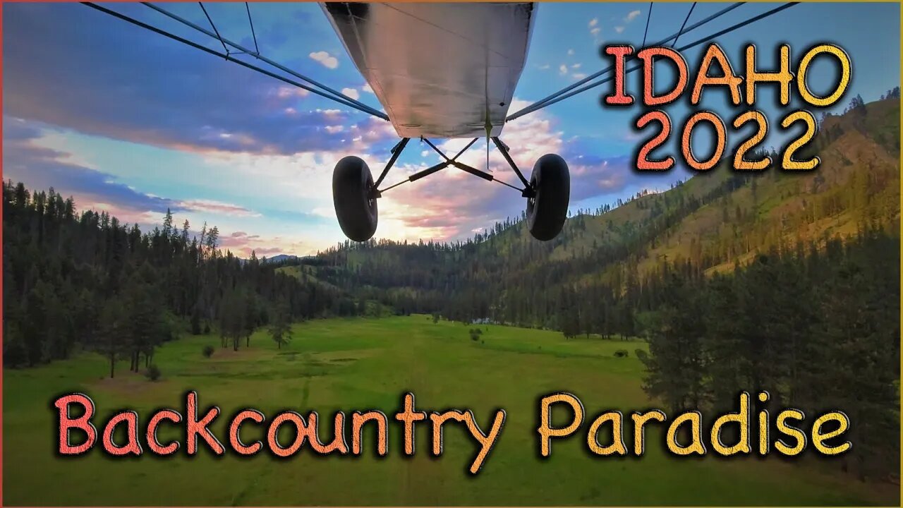 Adventure in the Idaho Backcountry 2022 part2 - Bushplane vlog