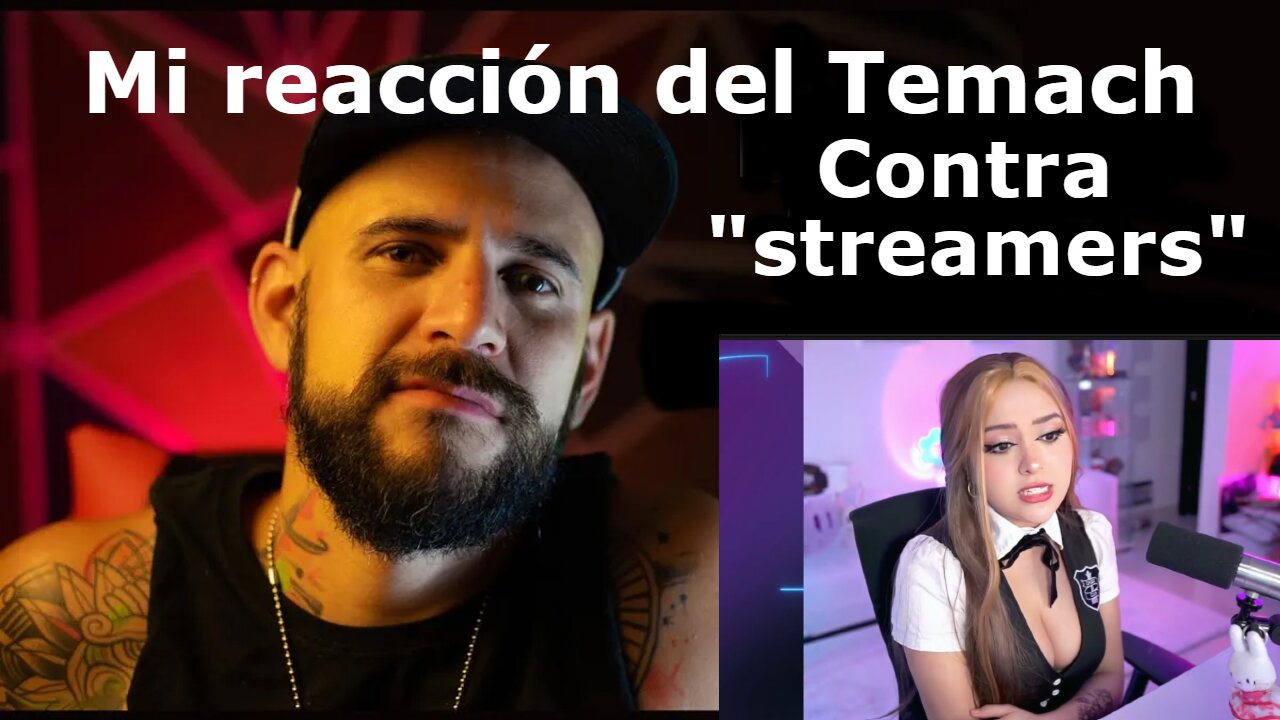 Mi reacción de Temach a streamers