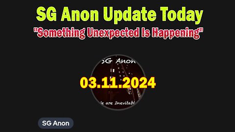 SG Anon Update Today Mar 11: "Something Unexpected Is Happening"