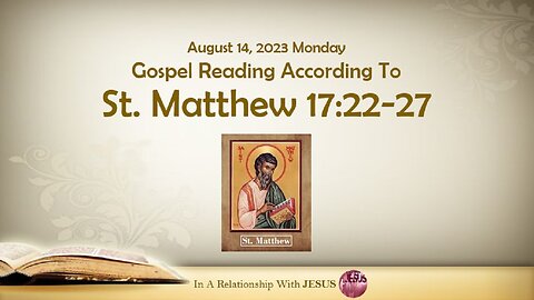 August 14 2023 Gospel Reading Matthew Chapter 17 Verse 22-27