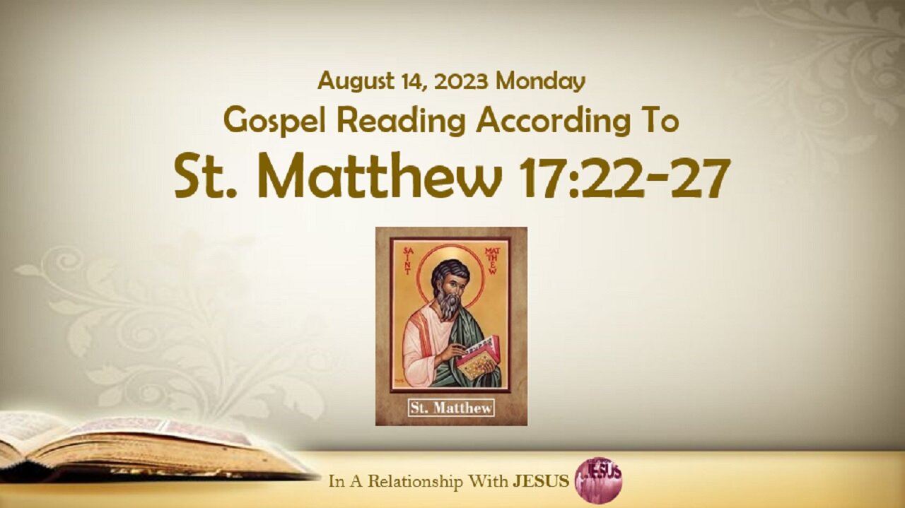 August 14 2023 Gospel Reading Matthew Chapter 17 Verse 22-27