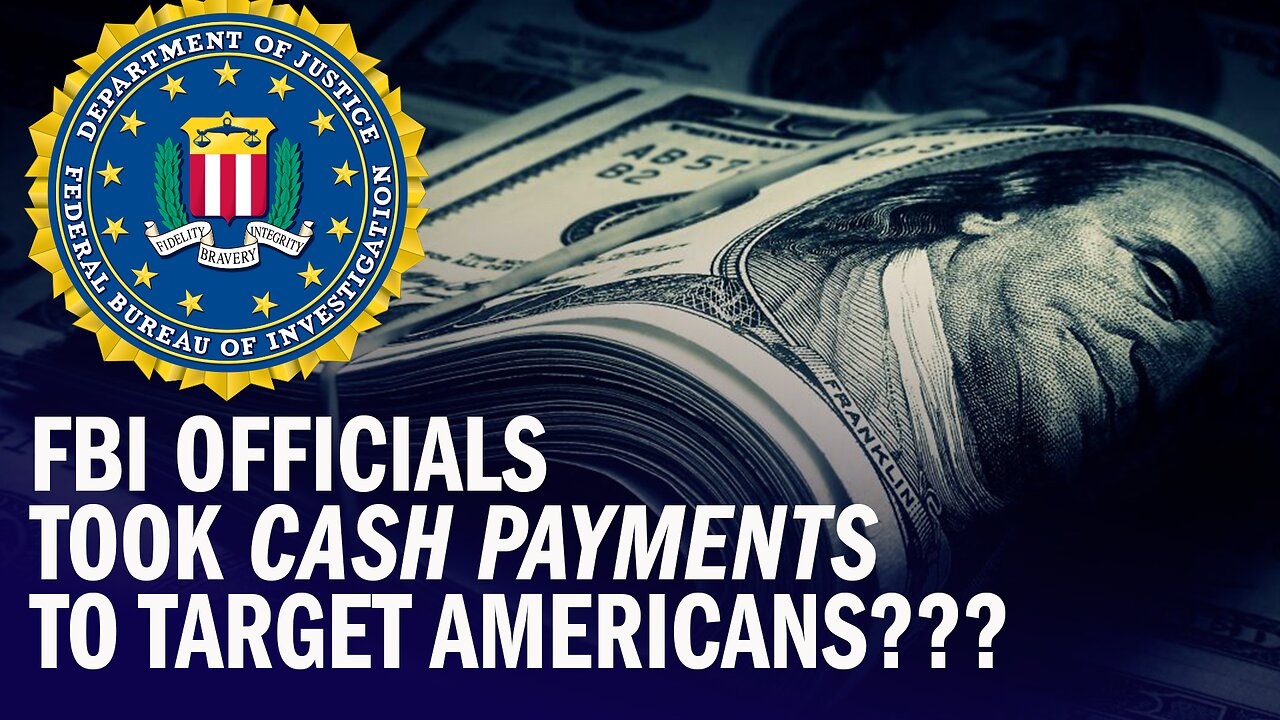 BREAKING: FBI Officials Took Cash Payments To Target Americans!