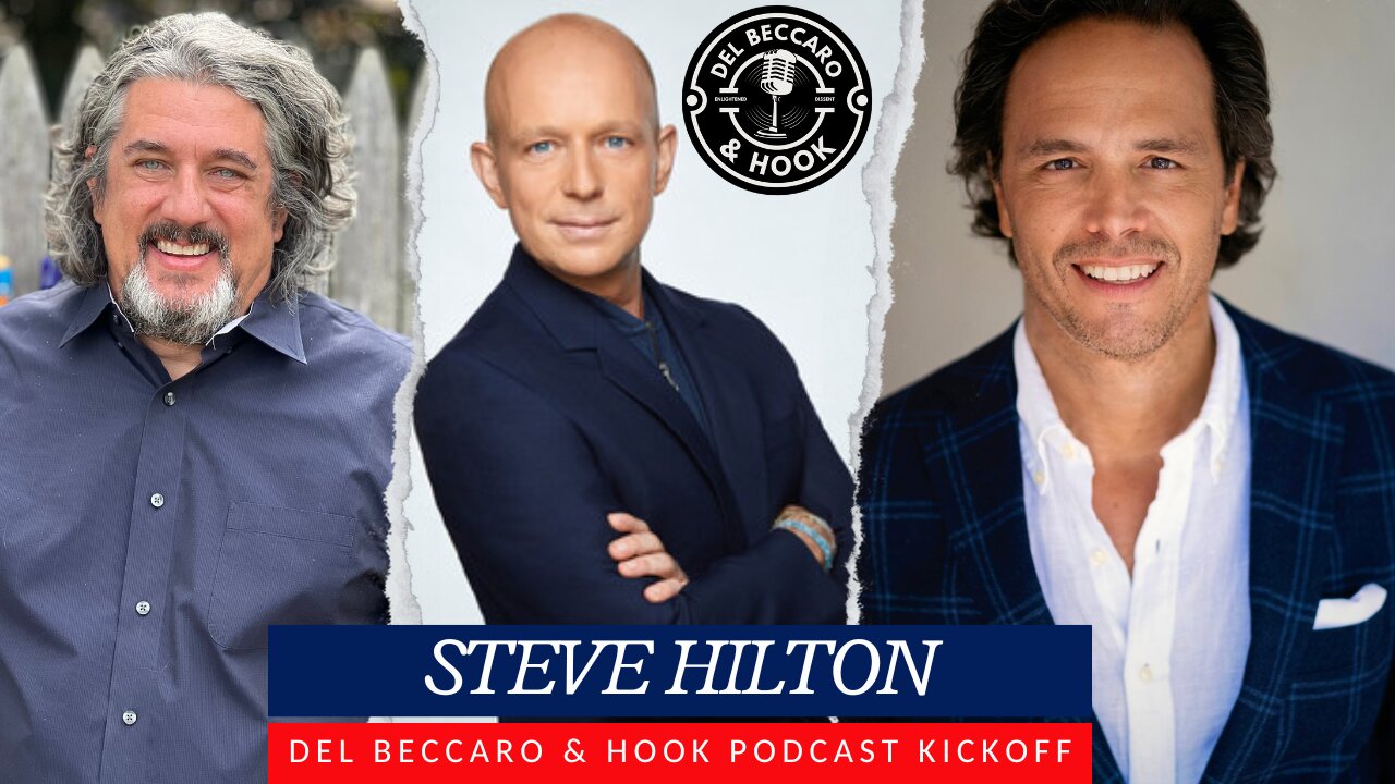 Del Beccaro & Hook podcast Kickoff with special guest Steve Hilton.