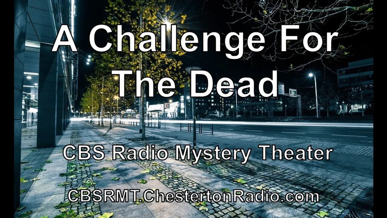 A Challenge For The Dead - CBS Radio Mystery Theater