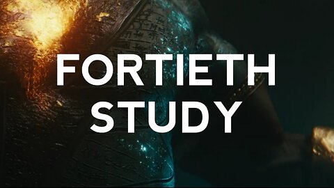 Fortieth Study