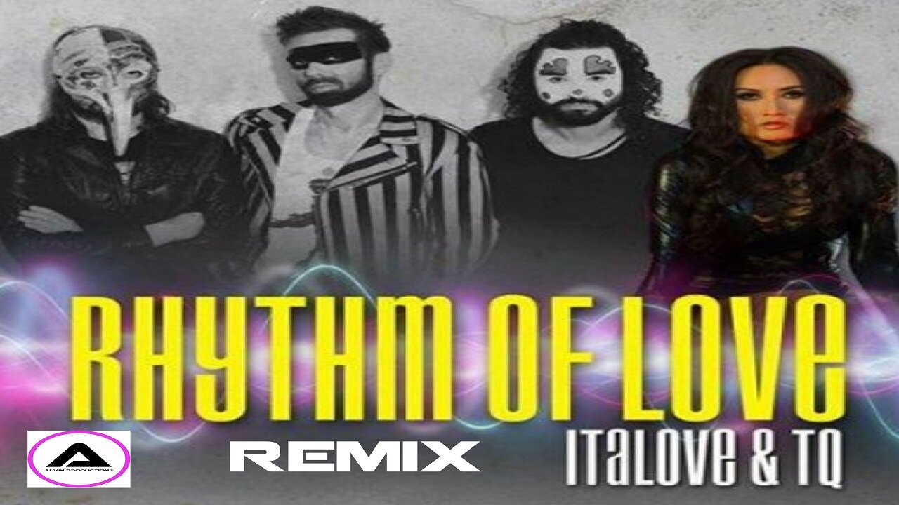 ITALOVE & TQ - RHYTHM OF LOVE (DJ ALVIN REMIX)