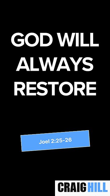 God will RESTORE to you everything that has been lost!