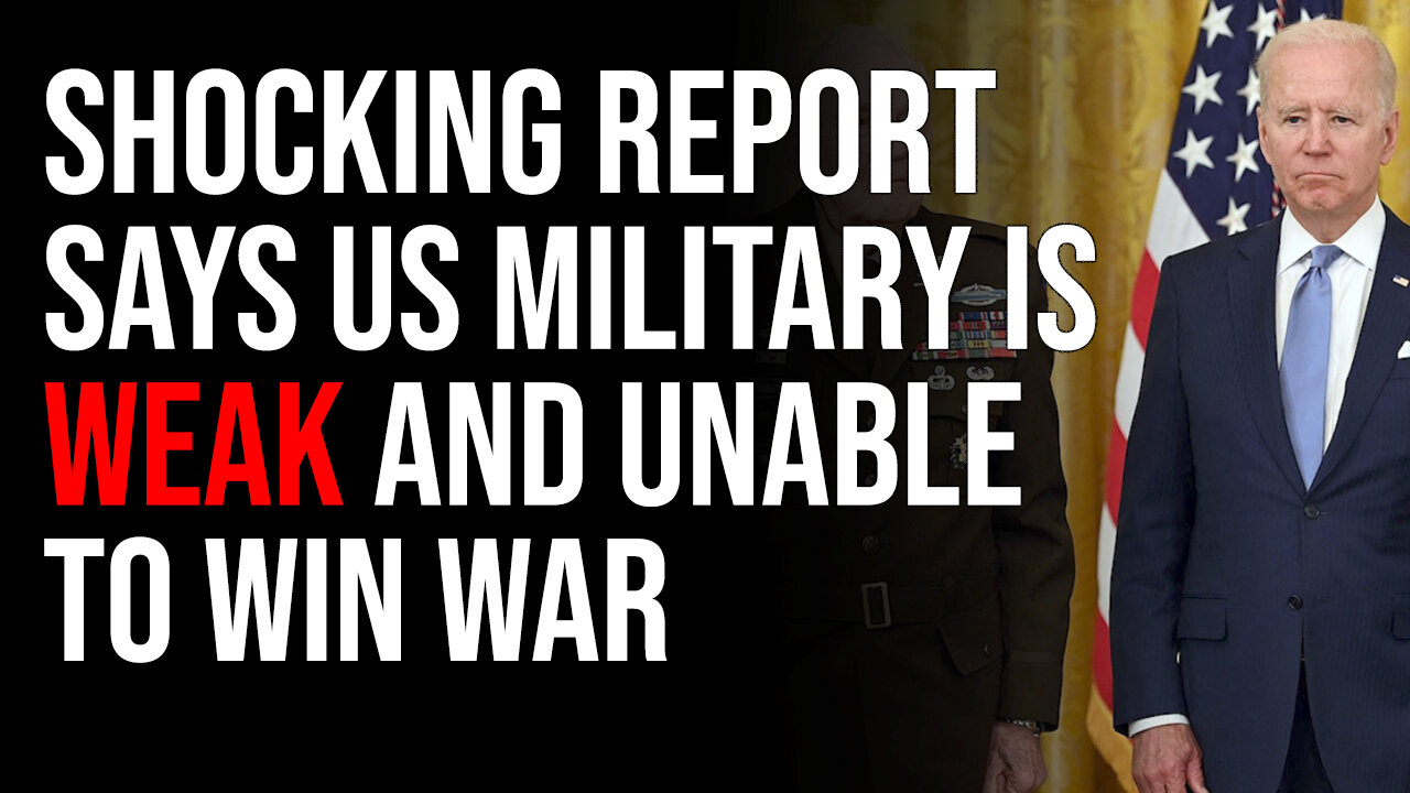 Shocking Report Says US Military Is WEAK And Unable To Win War