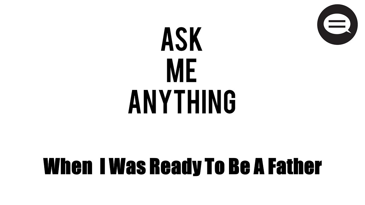 ASK ANDRES #6: When I Was Ready To Be A Father