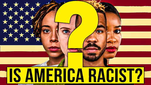 IS AMERICA RACIST?