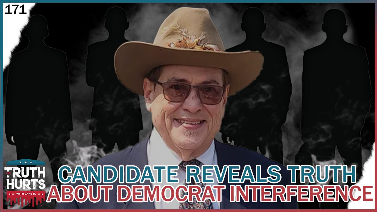 Truth Hurts #171 - Candidate REVEALS TRUTH about Democrat Interference in Congressional Race