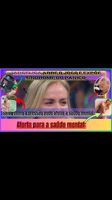 #angelica revela drama pessoal e faz alerta sobre saúde mental'Redes sociais podem nos enlouquecer!