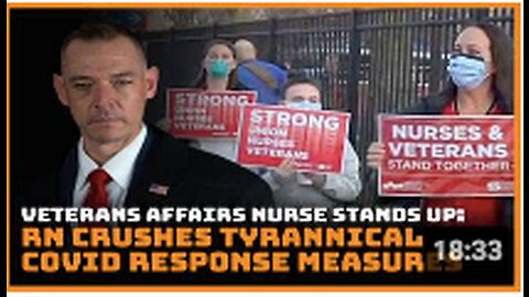 Veterans Affairs Nurse Stands Up: RN Crushes Tyrannical Covid Response Measures