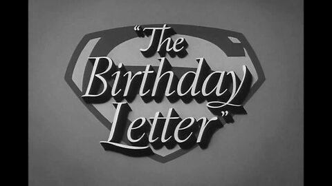 Adventures of Superman - "The Birthday Letter"