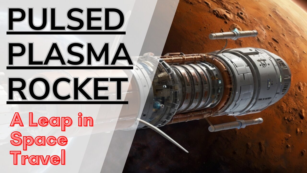 NASA new propulsion system | Pulsed Plasma Rocket | Mars travel time reduced