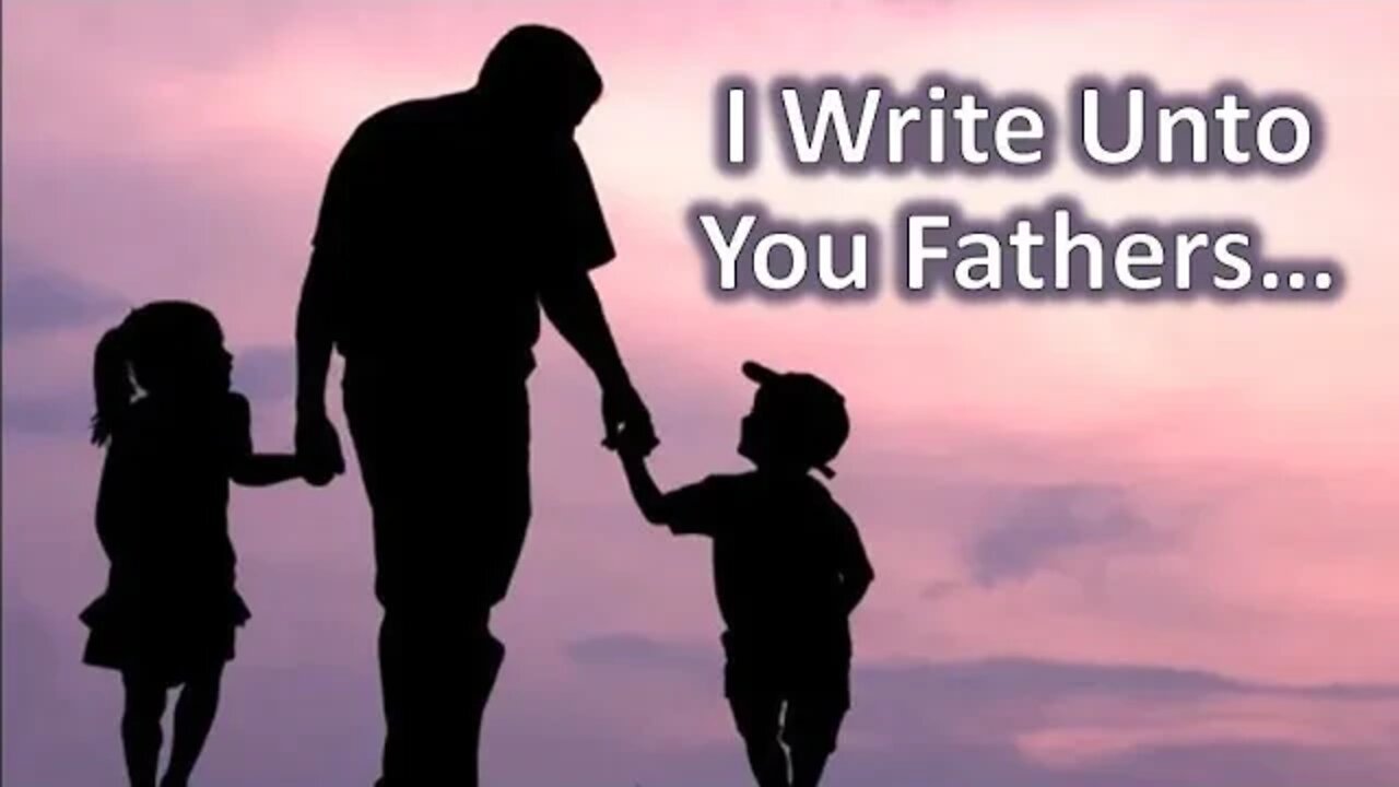 I Write Unto You Fathers - Sunday Livestream
