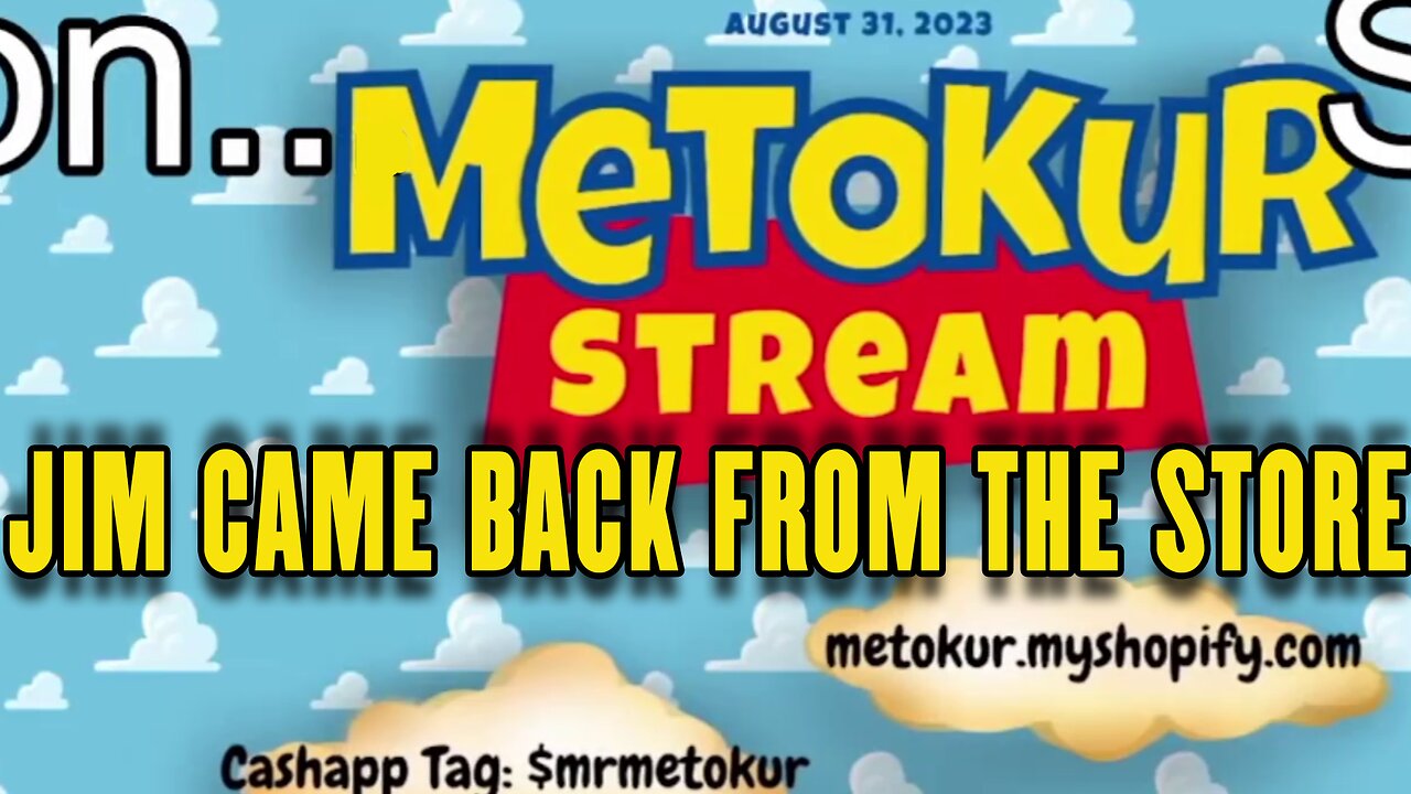 Mister Metokur - Jim Came Back From The Store [ With Chat ] [ 2023-08-31 ]