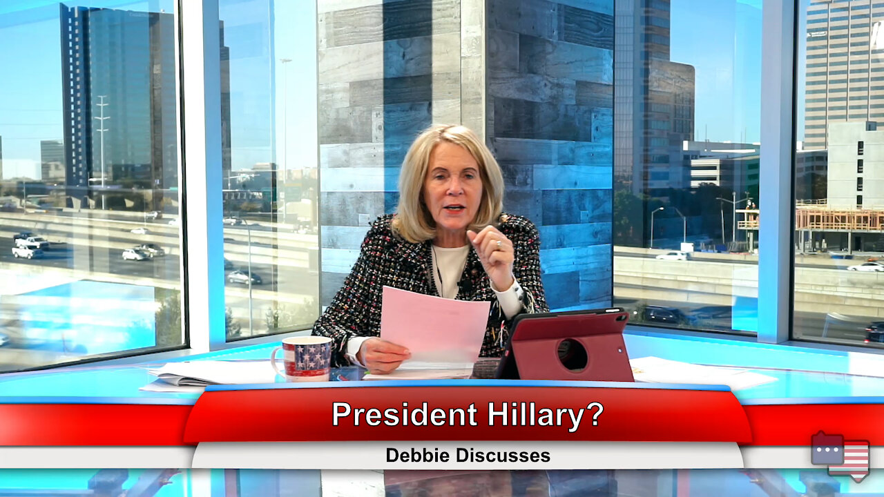 President Hillary? | Debbie Discusses 12.1.21