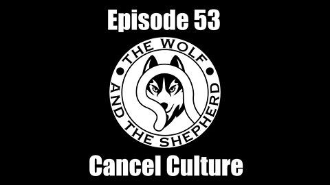 Episode 53 - Cancel Culture