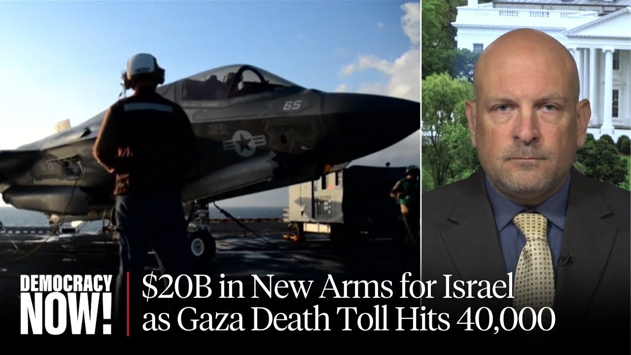 U.S. Approves $20 Billion in New Arms for Israel as Gaza Death Toll Tops 40,000