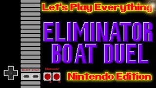 Let's Play Everything: Eliminator Boat Duel