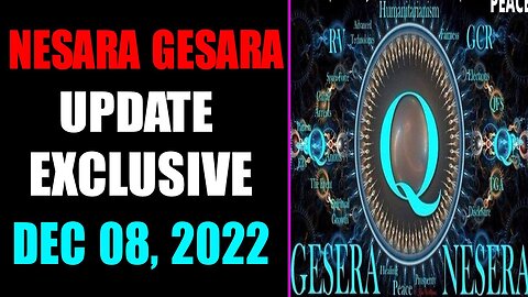 NESARA GESARA UPDATE EXCLUSIVE TODAY DECEMBER 08, 2022