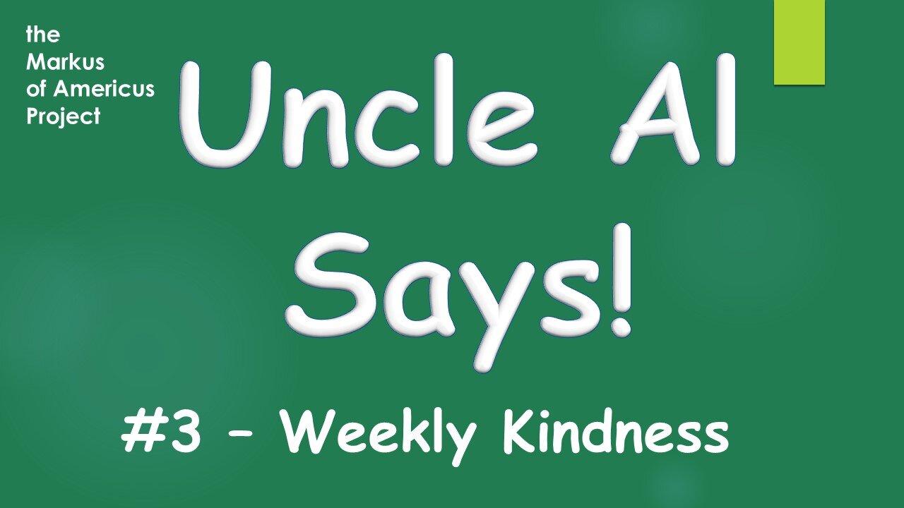 Uncle Al Says! ep3 Weekly Kindness