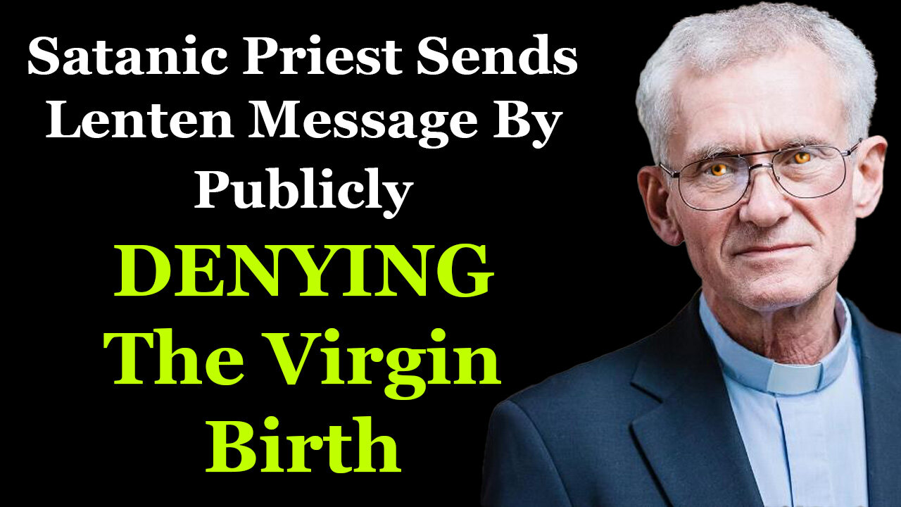 Satanic Priest Sends Demonic Lenten Message By Publicly Denying The Virgin Birth