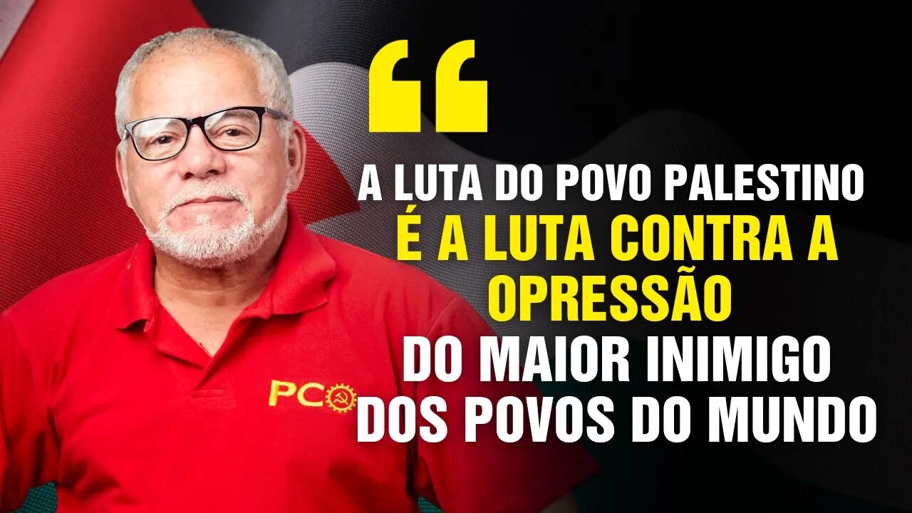 "Estado de Israel, estado assassino, e viva a luta do povo palestino"