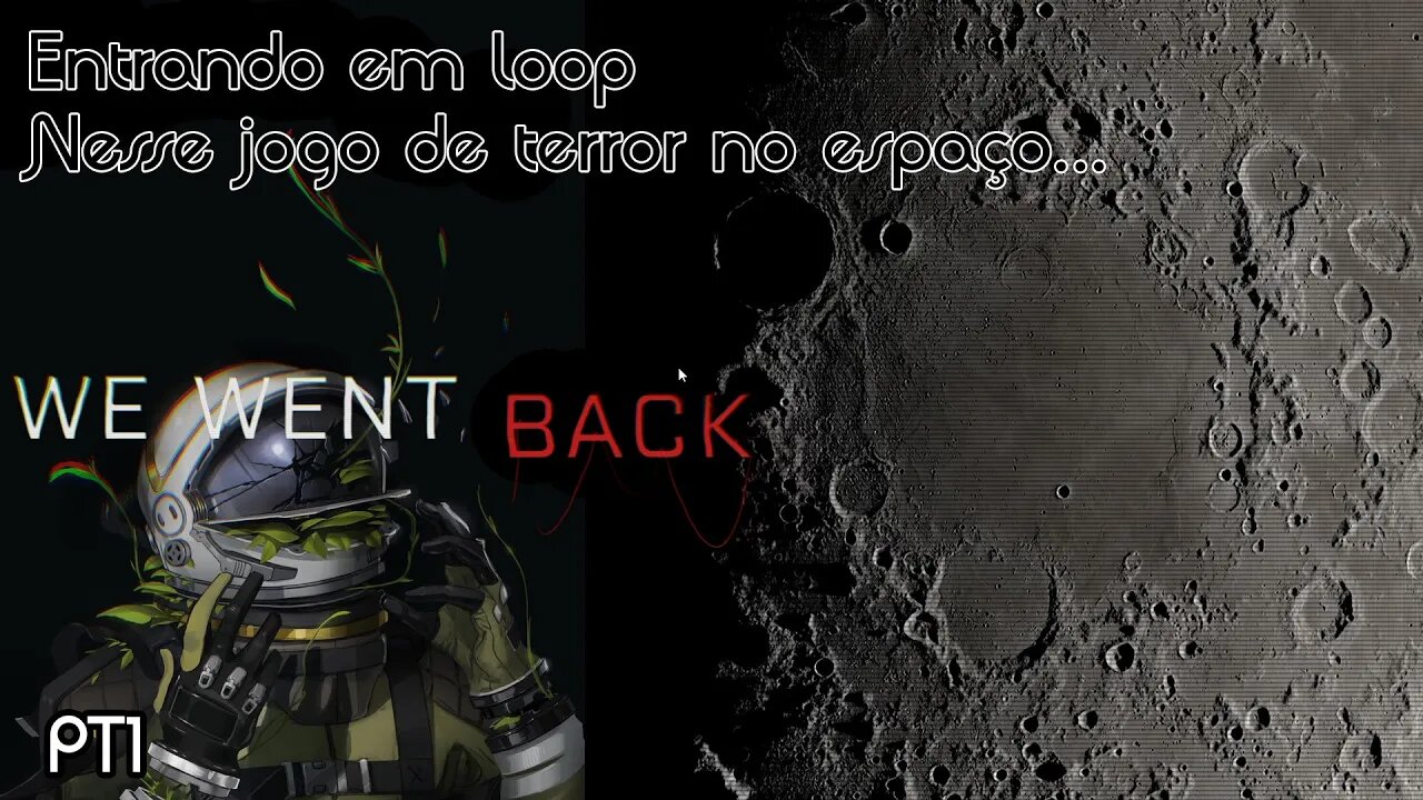 Terror no espaço - We Went Back - Gameplay PT-BR